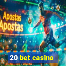 20 bet casino